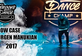 GURGEN MANUKIAN - SHOW CASE | GROОVE DANCE CHAMP | GDC2017 
